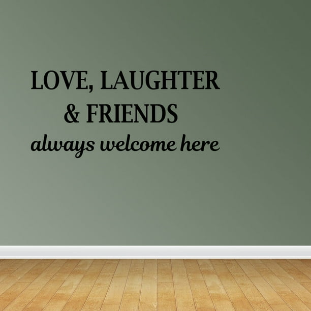 Laughter and Friendship always welcome in this home vinyl wall decal Love Laughter and Friendship always welcome in this home vinyl wall decal Love